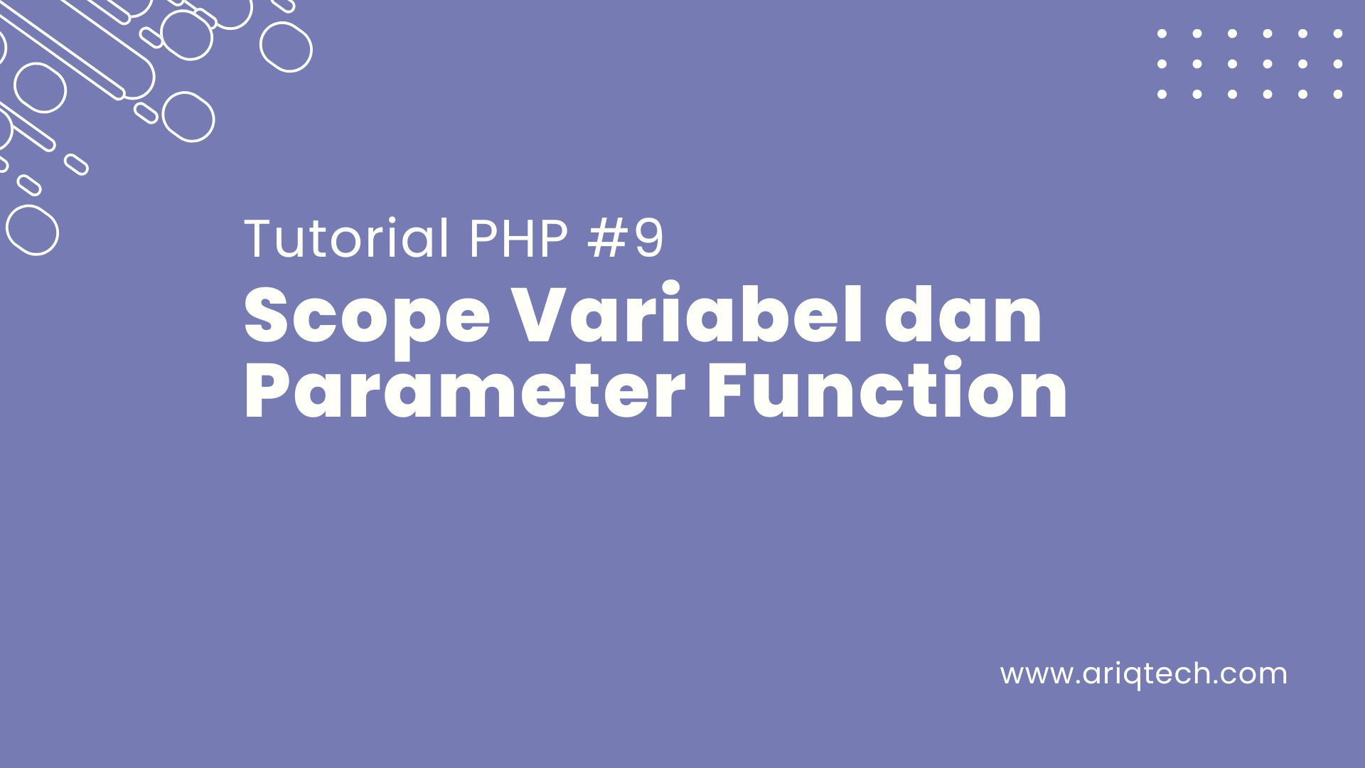 Tutorial PHP #9: Scope Variabel dan Parameter Function